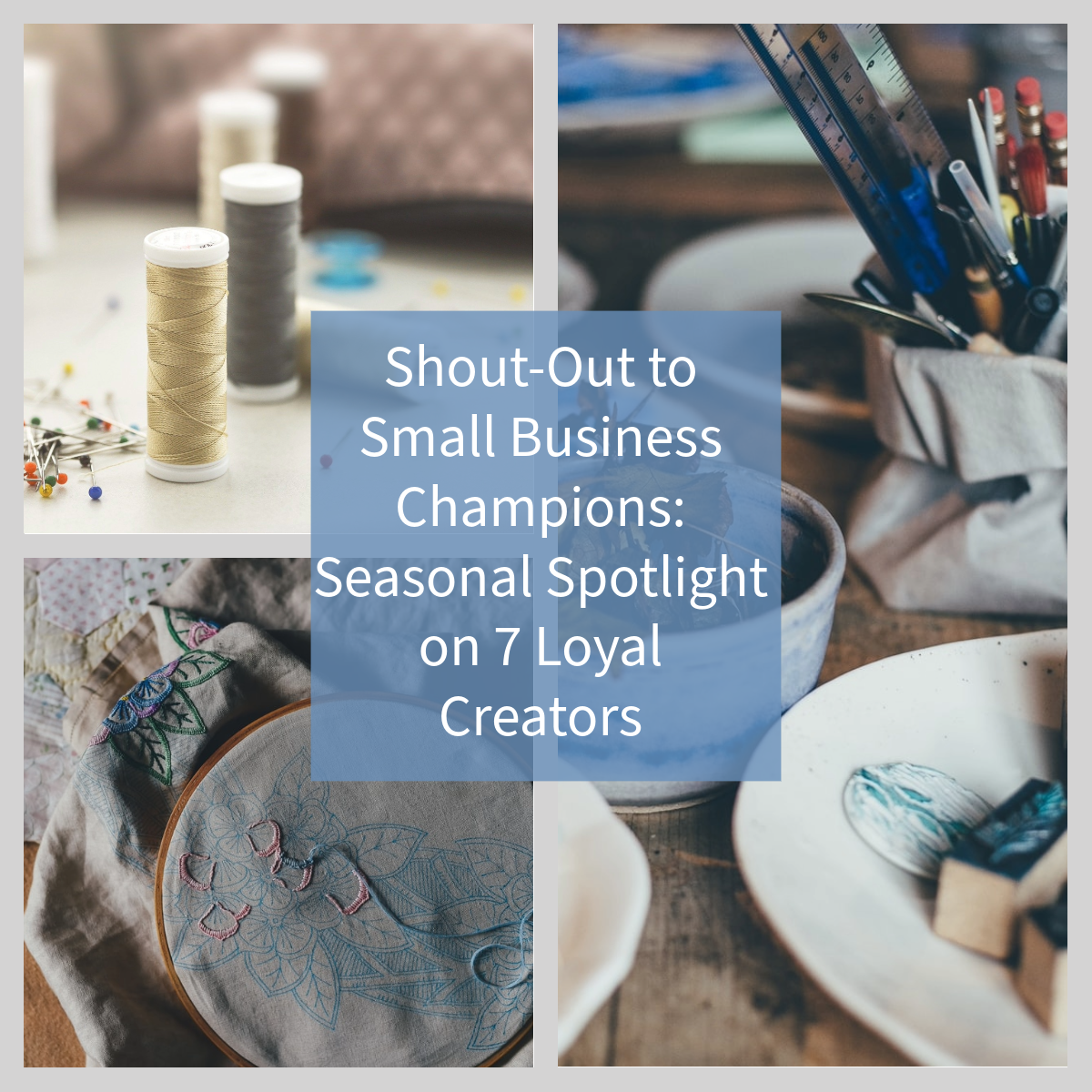 Shout-Out to Small Business Champions: Seasonal Spotlight on 7 Loyal Creators